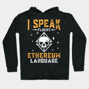 I speak fluent ethereum language. Ethereum Skull design Hoodie